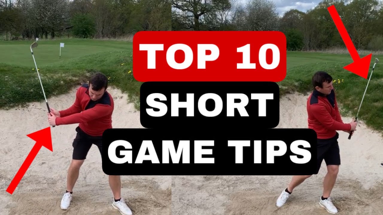 My Top 10 Short Game Tips Youtube