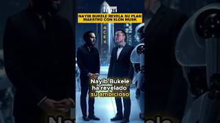 Nayib Bukele revela su plan maestro con Elon Musk ¡El Salvador rumbo a la riqueza!