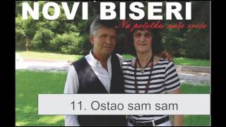 Novi Biseri - 11 - Ostao sam sam