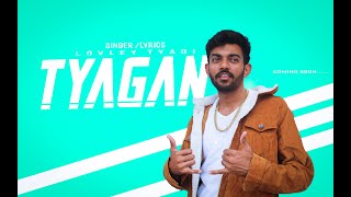 Tyagan (Lyrics video)| Lovley Tyagi | New Haryanvi Song 2020