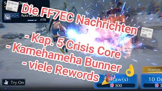 📰 Die FF7EC Nachrichten 📰:Kap.5 Crisis Core, Kamehameha Bunner 👌und mehr / FF7 Ever Crisis / deutsch