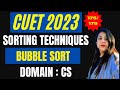 Bubble Sort Algorithm and Program in Python | CUET Preparation Computer Science | Sorting Techniques