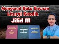 Mengenal Buku Bacaan Liturgi Katolik Jilid III