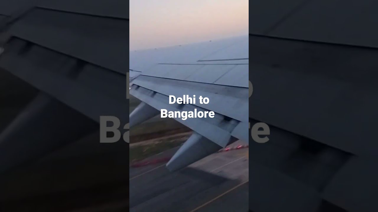 @Delhi To Bangalore Flight Trip ️ ️ ️ - YouTube