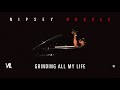 Grinding All My Life - Nipsey Hussle, Victory Lap [official Audio]