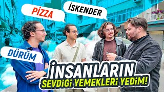 SOKAKTAKİ İNSANLARIN SEVDİĞİ YEMEKLERİ YEDİM!