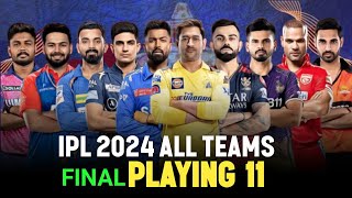 IPL 2024 ALL Teams Final PLAYING 11