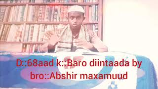 D::68aad k::Baro diintaada by bro::Abshir maxamuud