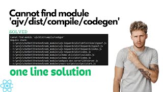 How to Fix "Cannot Find Module 'ajv/dist/compile/codegen'" Error in react | one line soltution