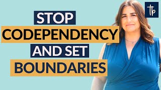 How to Stop Codependency and Start Setting Boundaries