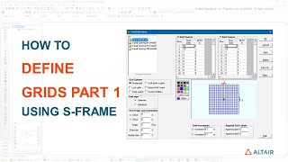 How to start defining grids, Part one – An overview on ALTAIR®  S-FRAME™ Gridsets