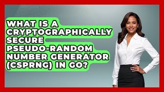 What Is A Cryptographically Secure Pseudo-Random Number Generator (CSPRNG) In Go?