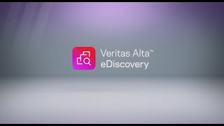 Veritas Alta™ eDiscovery