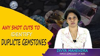 Any Shot Cut To Identify Duplicate Gems| Original Gemstones| Gem Testing Lab|Divya Diamonds Gemology