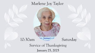 Marlene Joy Taylor Service of Thanksgiving. 10:30am Saturday. January 25, 2025