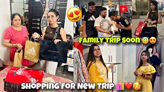 Shopping For New Trip 🛍️❤️🥰| Family Trip Soon 😇😍| Keep Support