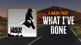 Linkin Park - What I've Done | Lyrics