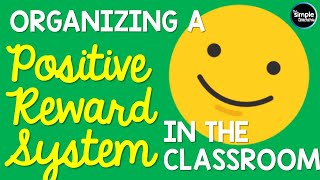 Organizing a Positive Reward System in the Classroom