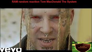 RAM random reaction Tom MacDonald The System