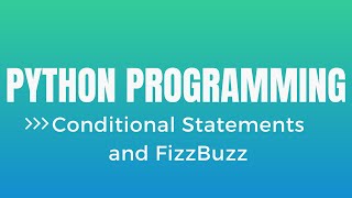 Python Programming | Conditional Statement and The FizzBuzz Problem