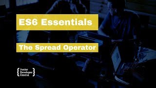 ES6 Essentials 06: The Spread Operator