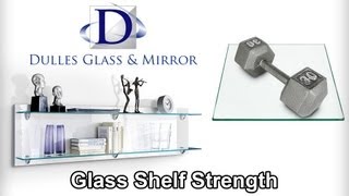 Dulles Glass \u0026 Mirror | Glass Shelf Strength