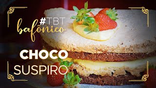 BOLO DE CHOCOLATE COM SUSPIRO (#TBT Bafônico) | BOLOS BAFÔNICOS