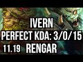 IVERN vs RENGAR (JUNGLE) | 3/0/15, Rank 8 Ivern | NA Grandmaster | v11.19