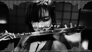 viis - chop chop ( 𝘀𝗹𝗼𝘄𝗲𝗱 + 𝗿𝗲𝘃𝗲𝗿𝗯 )