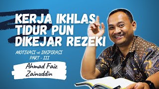 IKHLAS MENGUNDANG KEAJAIBAN TUHAN - BERSAMA AHMAD FAIZ ZAINUDDIN