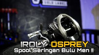 BODY DAN SPOOL SERINGAN BULU BRO ‼️ IROLY OSPREY BFS