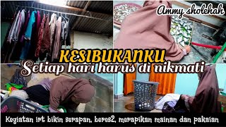 KESIBUKAN IRT SEHARI HARI // KEGIATAN IRT SEHARI HARI HARUS DI NIKMATI