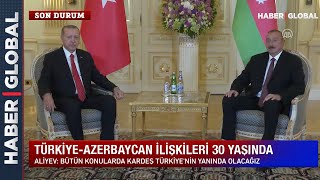 Türkiye - Azerbaycan İlişkileri 30 Yaşında! Aliyev'den Erdoğan'a Tebrik Mesajı