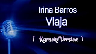 Irina Barros - Viaja Karaoke Version