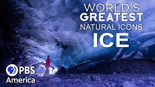 World's Greatest Natural Icons: Ice FULL EPISODE | PBS America