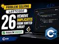 LeetCode 26 Explained in C++ | Remove Duplicates from Sorted Array