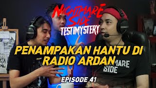 NIGHTMARESIDE TESTIMYSTERY #41 | PENAMPAKAN HANTU DI RADIO ARDAN