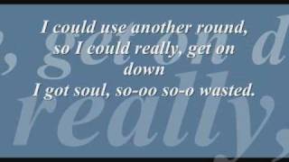 I've Got Soul (I'm So Wasted) by Wallpaper - Lyrics