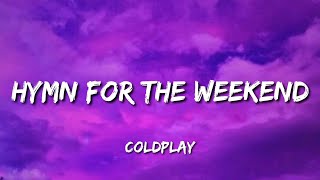 Coldplay - Hymn For The Weekend (Lyrics)