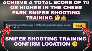 ACHIEVE A TOTAL SCORE OF 70 OR HIGHER IN THE CHEER PARK SNIPER SHOOTING TRAINING