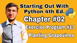 Starting Out With Python Chapter 2 exercise Program 13 Planting Grapevines Python Program