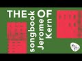 Jerome Kern - The Songbook, Jazz Hits, Best Of
