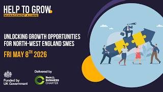 Help to Grow: Management Alumni webinar | Unlocking Growth Opportunities for North-West England SMEs