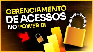 Segurança no Power BI: Gerenciamento de Acessos (RLS)