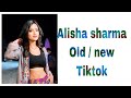 Alisha sharma old/ new tiktok