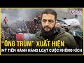 Diễn biến mới nhất Syria: “Ông trùm” phe đối lập xuất hiện, Mỹ tiến hành hàng loạt cuộc không kích