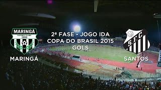 Gols - Maringá-PR 2 x 2 Santos-SP - Copa do Brasil - 06/05/2015