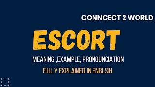 What Does escort Means || Meanings And Definitions With escort in ENGLISH