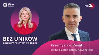 Bez Uników - Przemysław Rosati (prezes Naczelnej Rady Adwokackiej)