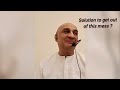 Solution to get out of this mess by HG Anand Vrindavan prabhu